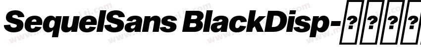 SequelSans BlackDisp字体转换
